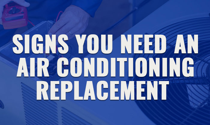 Common Signs that Indicate You Need An Air Conditioning Replacement